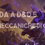 Guida D&D 5 - Meccaniche di gioco e come si crea il personaggio