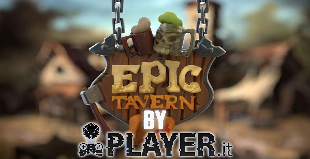 Provato per voi: Epic Tavern, la tua locanda personale