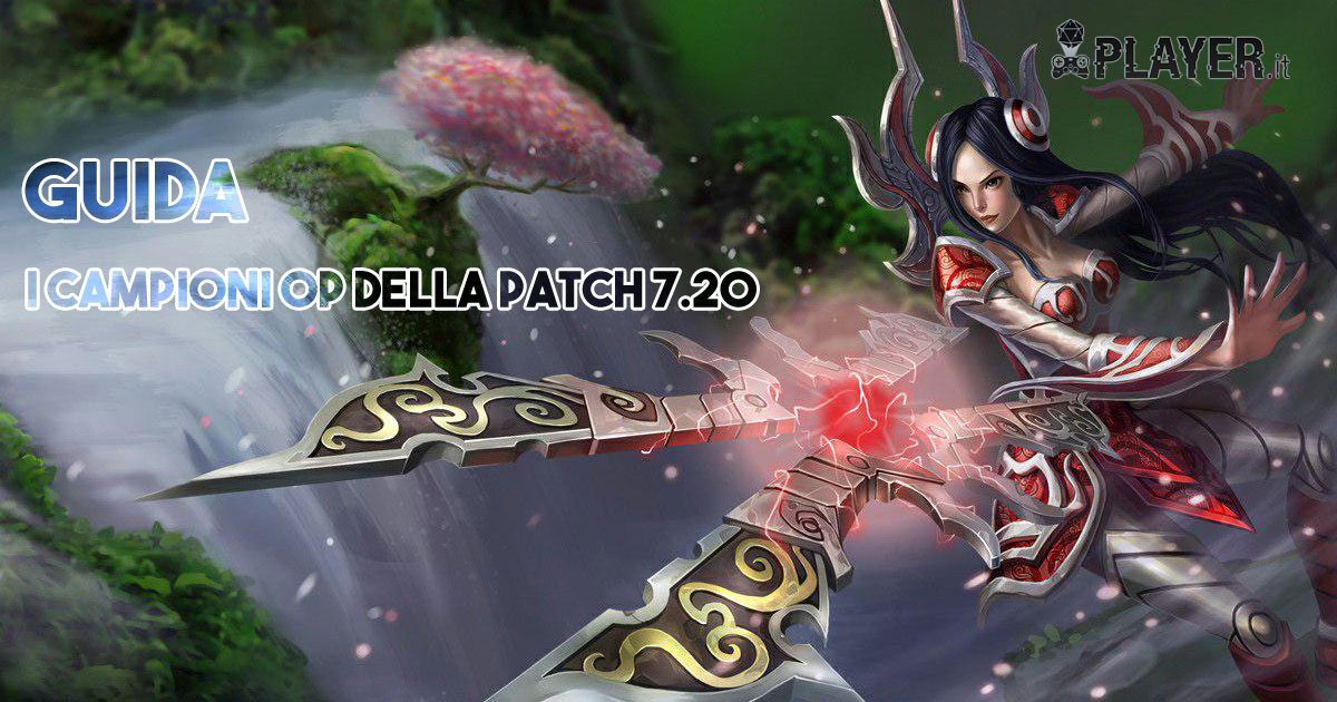 Guida Champion Op Patch 7.20