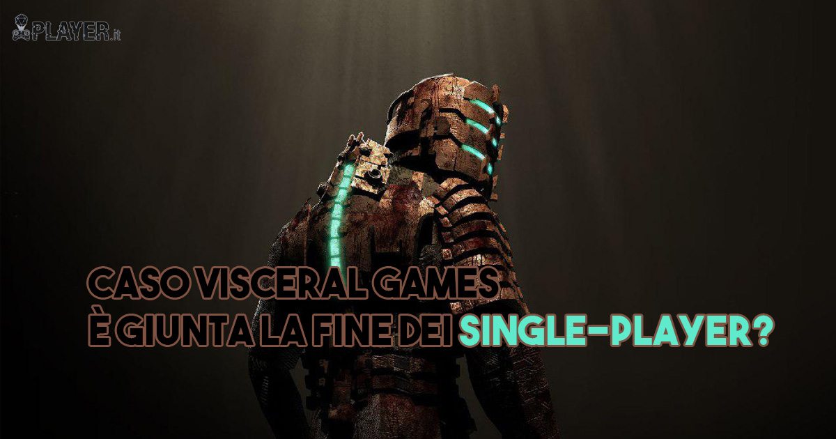 Il futuro del single-player dopo Visceral Games