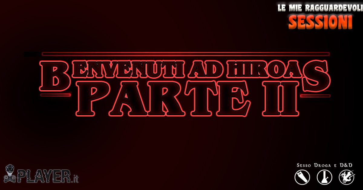 Hiroas D&D 5 ragguardevoli sessioni narrazioni giochi di ruolo