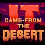 It came from the desert