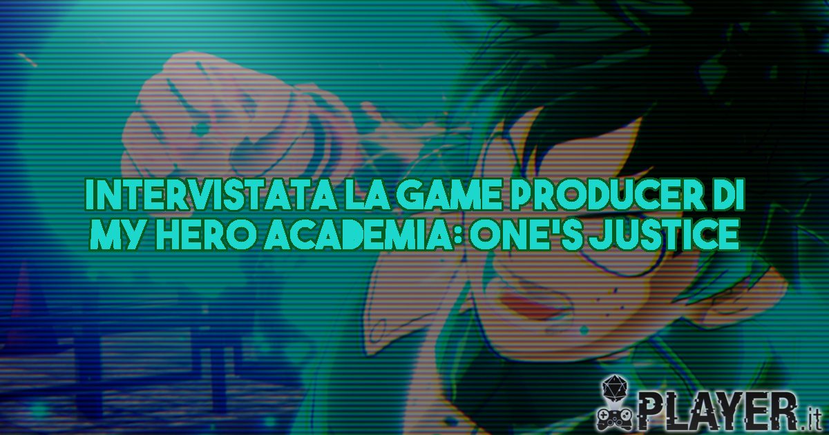 Intervistata la Game Producer di My Hero Academia: One's Justice