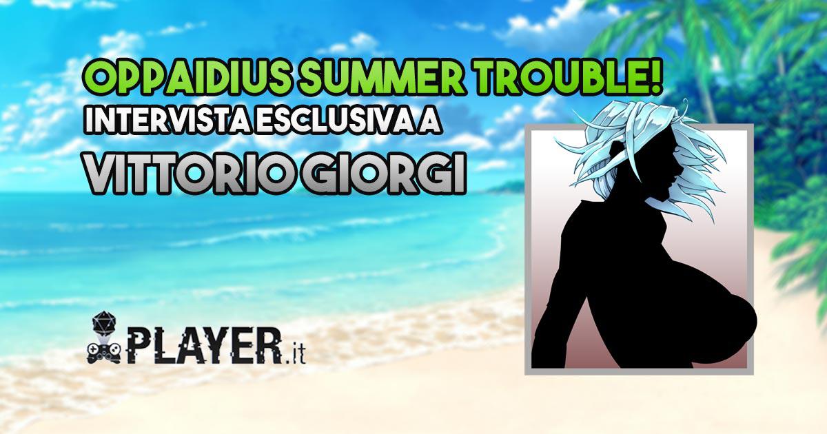 oppaidius summer trouble intervista