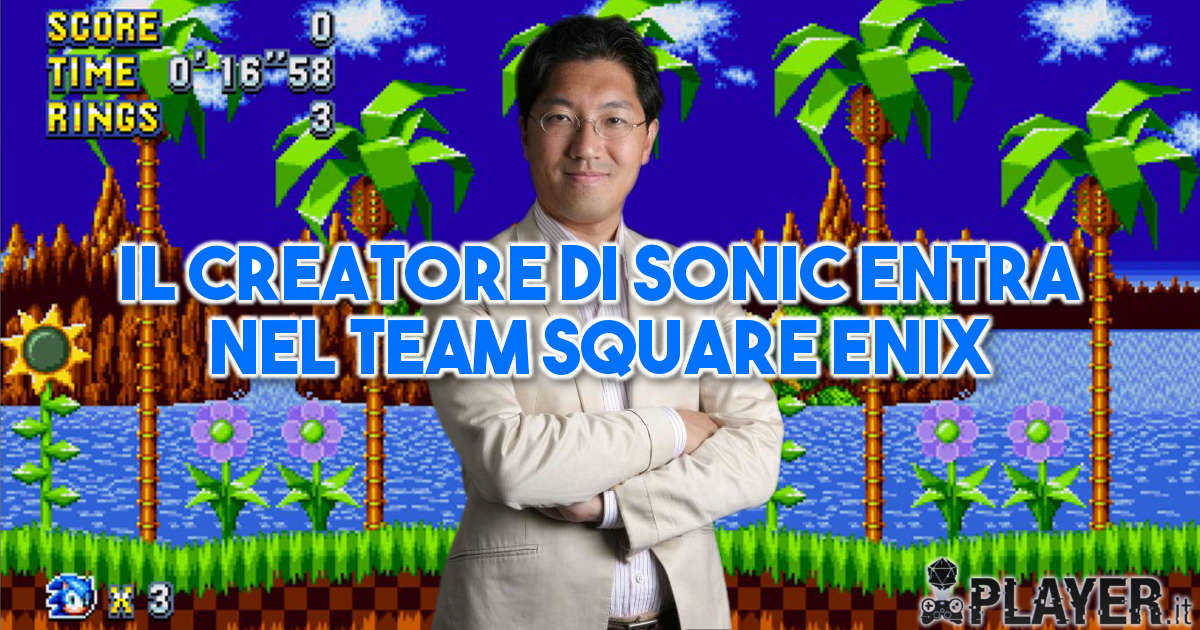 Il creatore di Sonic entra nel team Square Enix