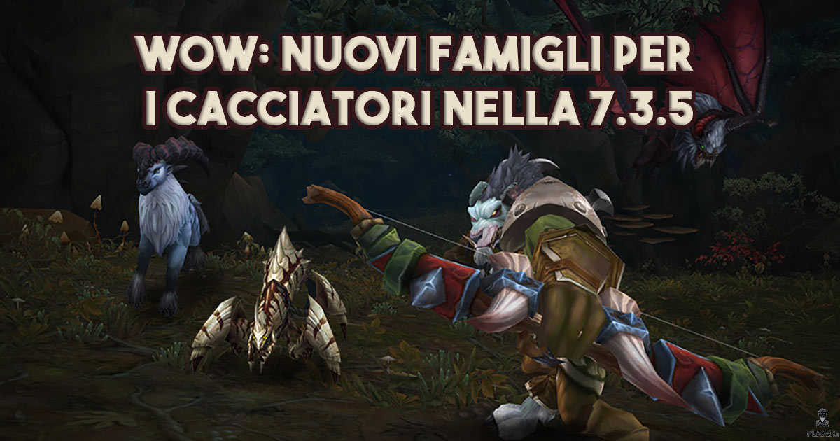 WoW: Nuovi famigli per i Cacciatori nella 7.3.5