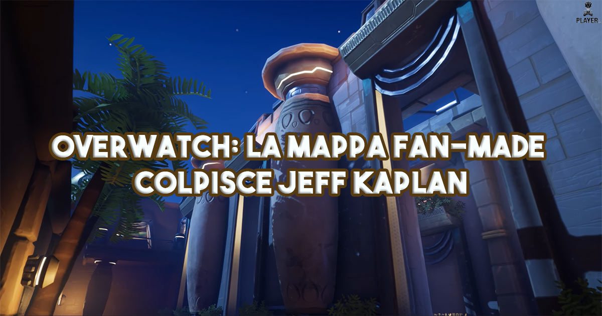 Overwatch: La mappa fan-made colpisce Jeff Kaplan