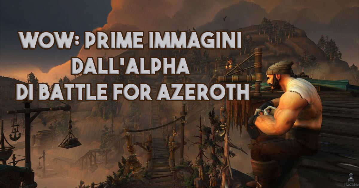 WoW: Prime immagini dall'alpha di Battle for Azeroth