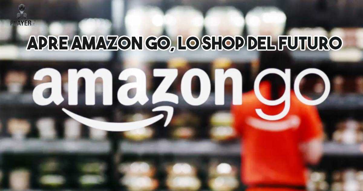 Apre Amazon Go, lo shop del futuro