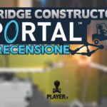 Bridge constructor portal recensione