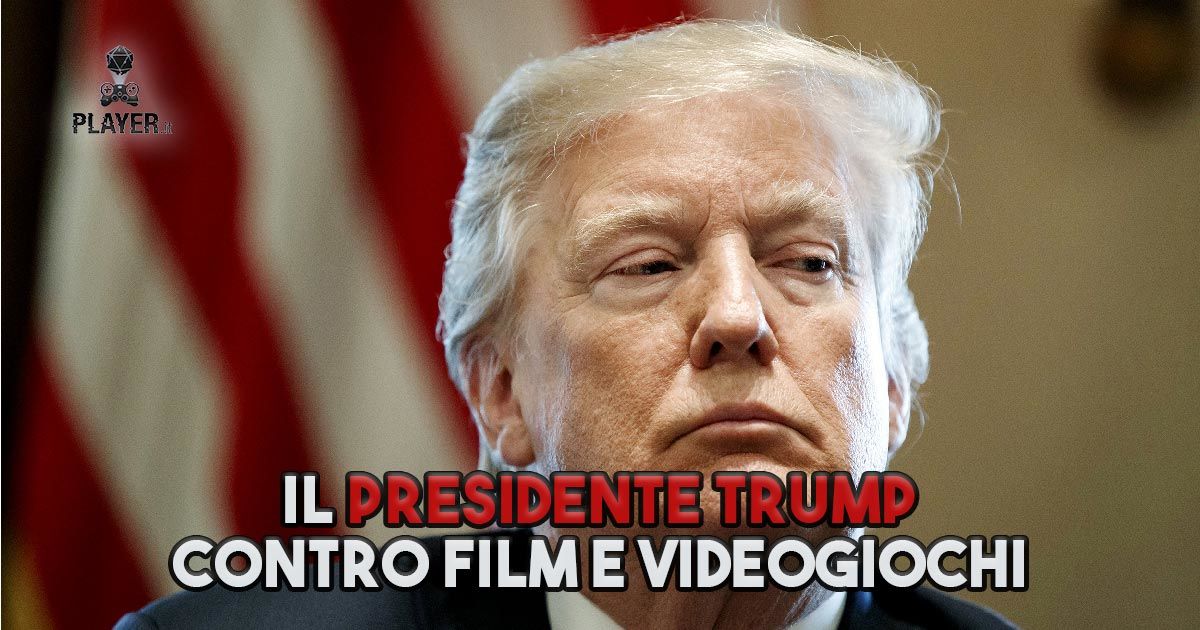 Il Presidente Trump contro film e videogiochi