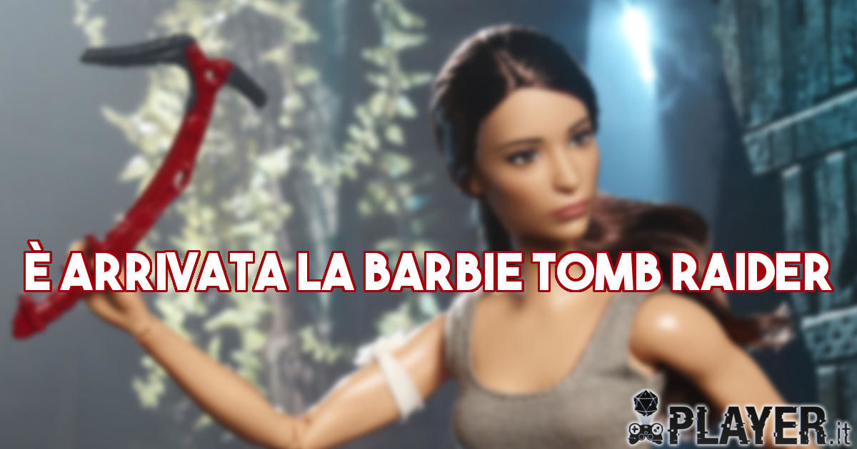 È arrivata la Barbie Tomb Raider