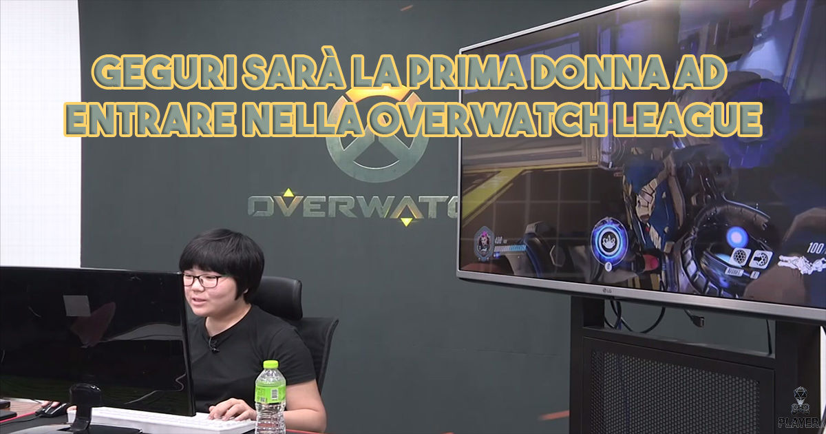 Geguri sarà la prima donna ad entrare nella Overwatch League