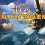 Sea of Thieves: Guida alle battaglie navali