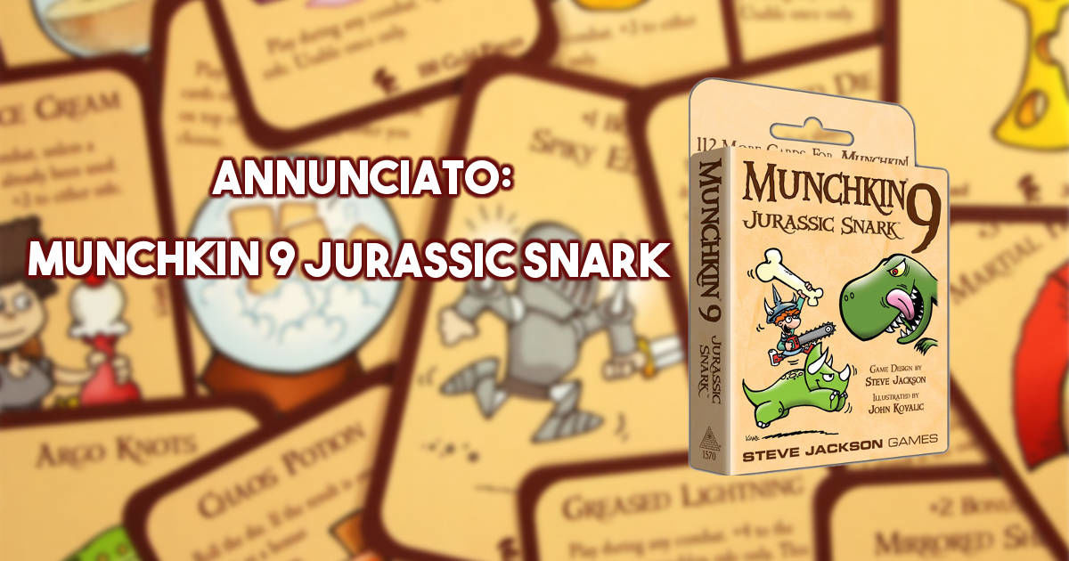 Annunciato Munchkin 9: Jurassic Snark
