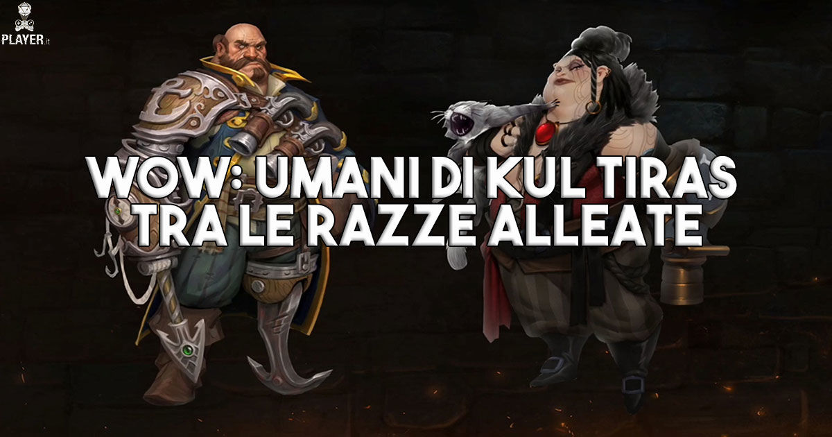 WoW: Umani di Kul Tiras tra le razze alleate
