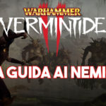Warhammer Vermintide 2, la guida ai nemici