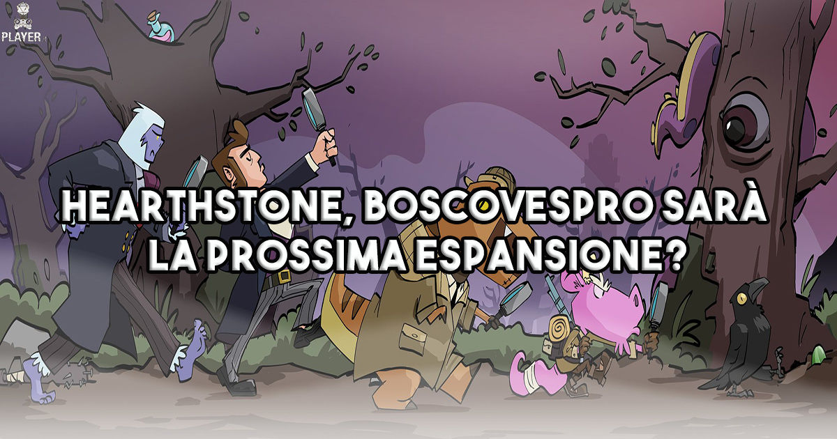 Hearthstone, Boscovespro sarà la prossima espansione?