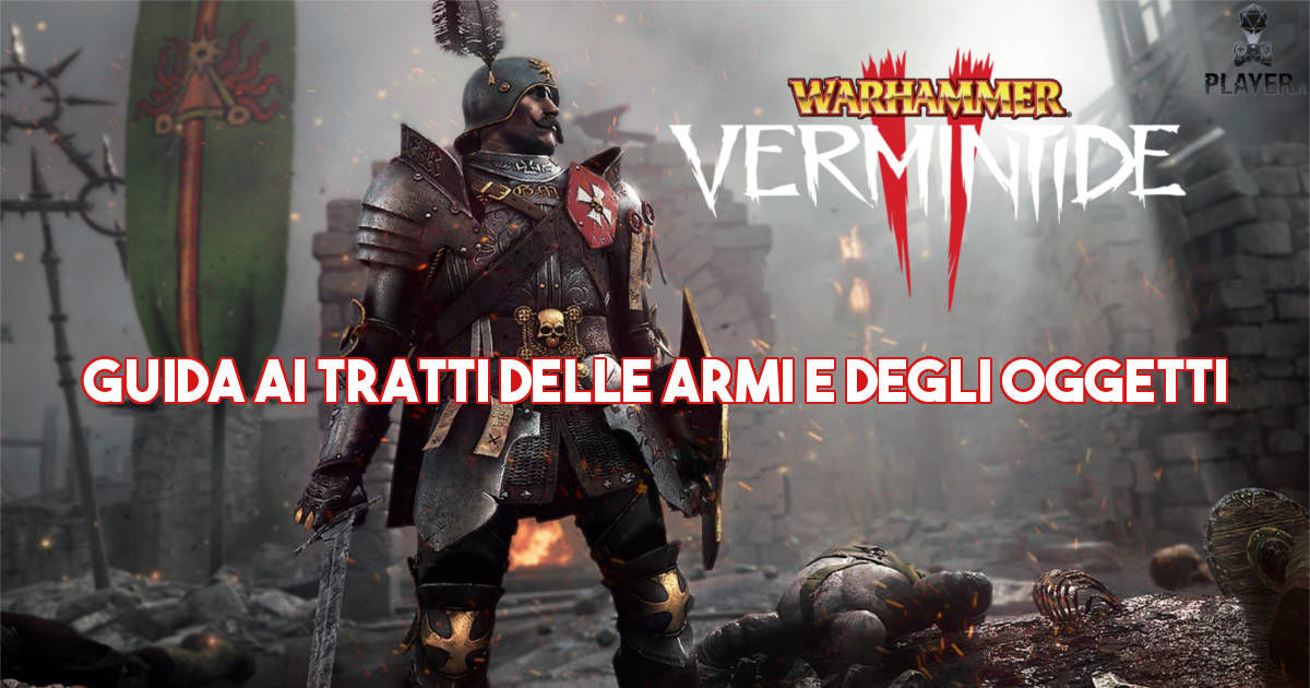 Warhammer Vermintide 2, guida ai tratti delle armi e degli oggetti