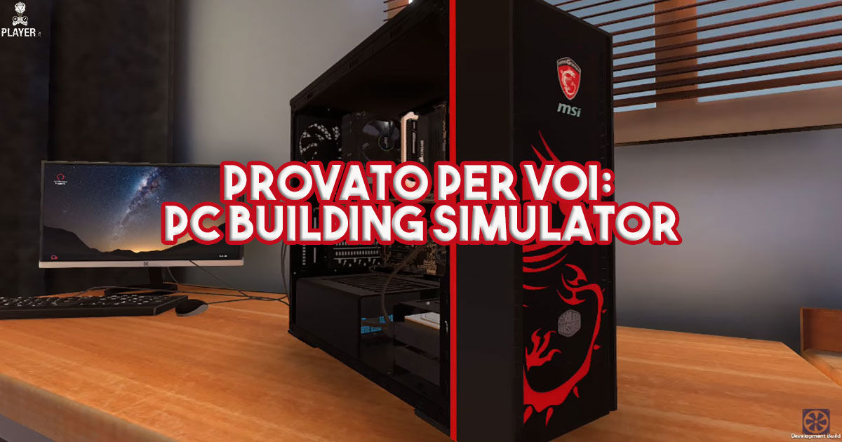Provato per voi: PC Building Simulator