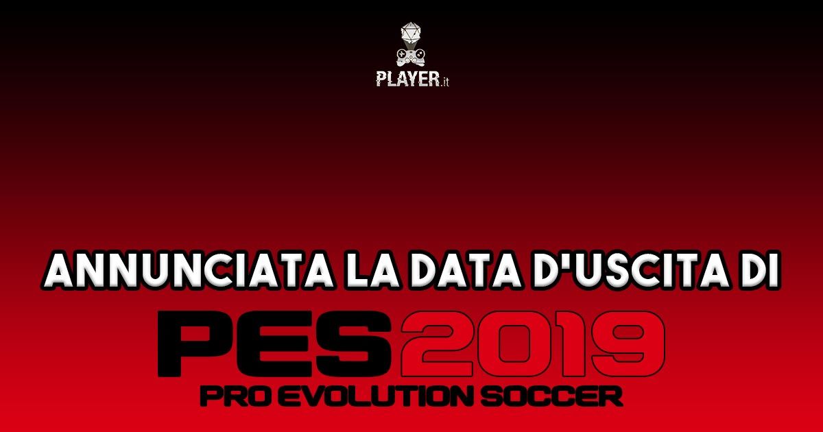 PES 2019 data uscita konami lancio
