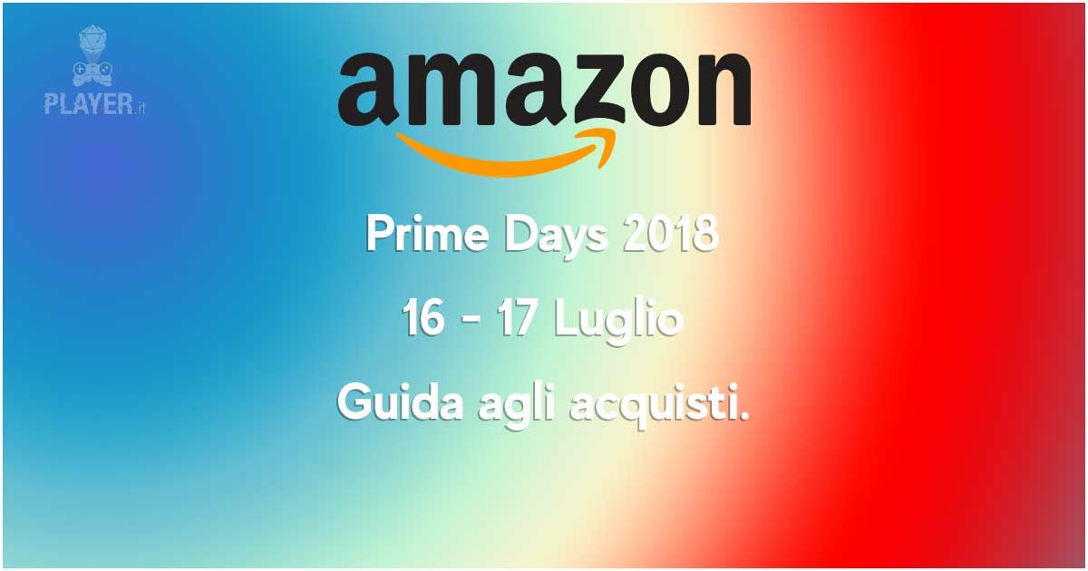 Amazon prime days 2018 guida acquisti