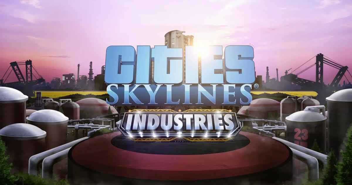 Cities Skylines dlc industries