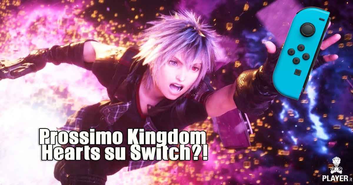 Perchè secondo noi il prossimo Kingdom Hearts uscirà su Switch