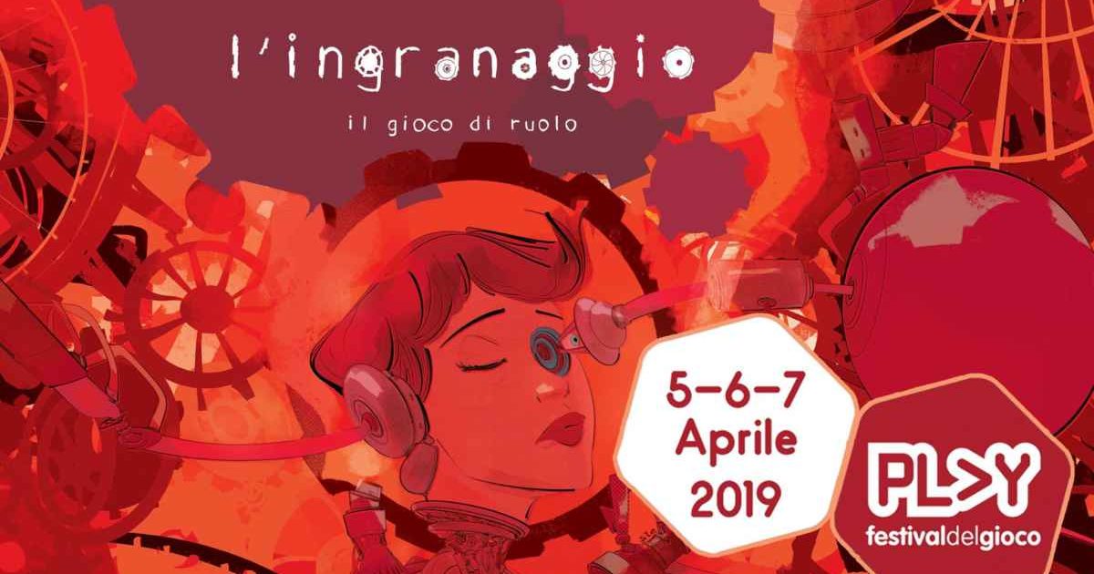 L’Ingranaggio - il gioco di ruolo - Play Modena 2019