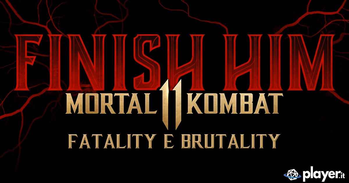 Mortal Kombat 11 tutte le combo dei tasti per eseguire le fatality e le brutality