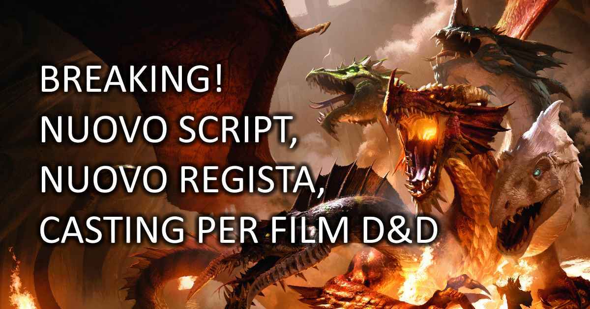 Novità per il film di Dungeons & Dragons