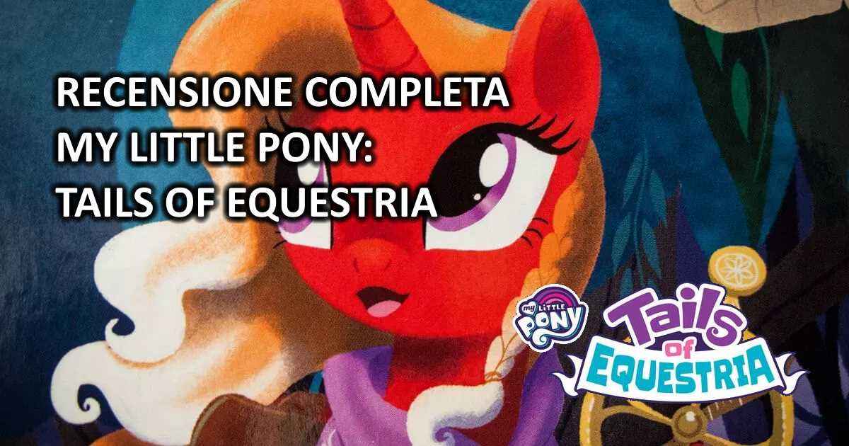 Recensione My Little Pony Tails of Equestria