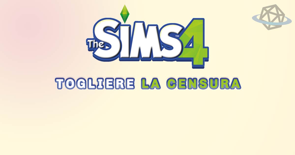 TOGLIERE LA CENSURA A THE SIMS 4