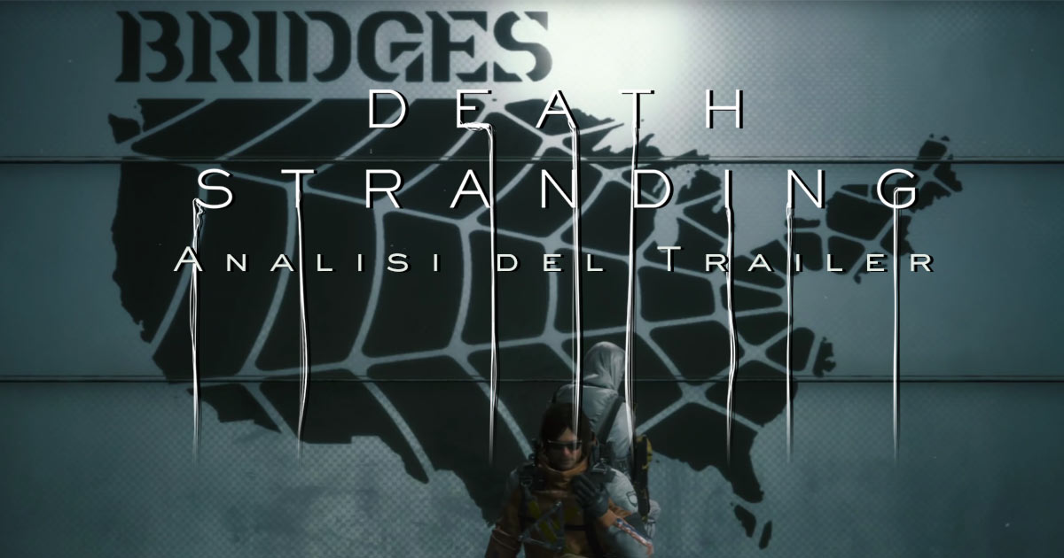 Death stranding analisi del trailer 2019
