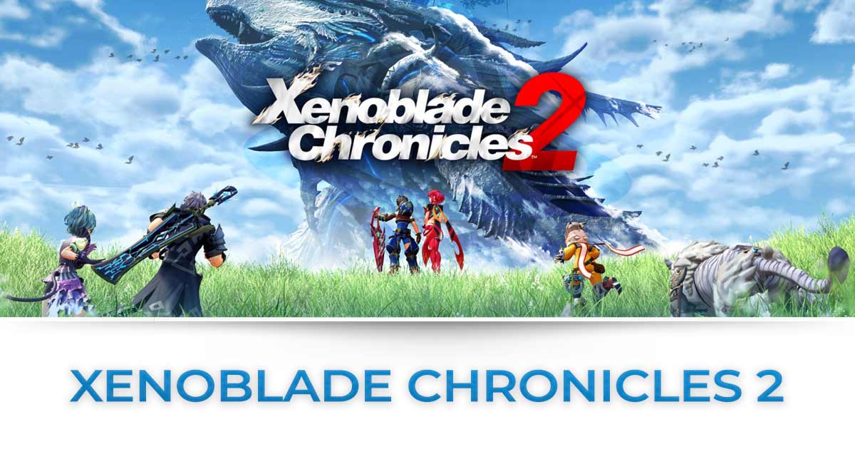 XENOBLADE CHRONICLES 2 TUTTE LE NEWS