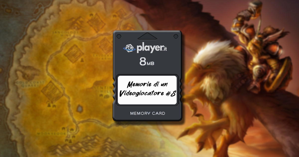 Memorie di un videogiocatore #8 | La mia vita su Azeroth