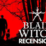 Mini Recensione | Blair Witch, il famoso horror arriva su PC e console