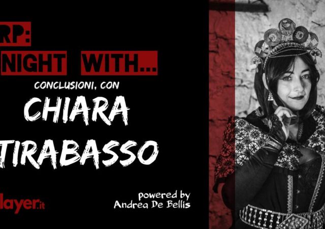 LARP: A Night With... Conclusioni, con Chiara Tirabasso