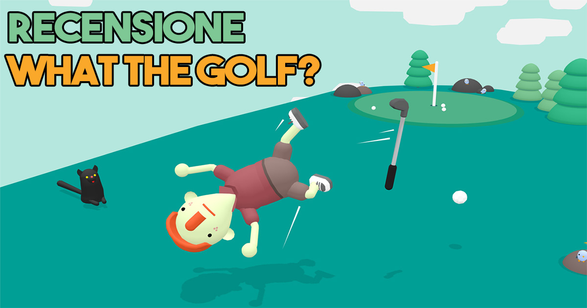 Mini Recensione | What the Golf? Ammazza che mazza!