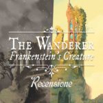 Anteprima Recensione The Wanderer Frankenstein's Creature