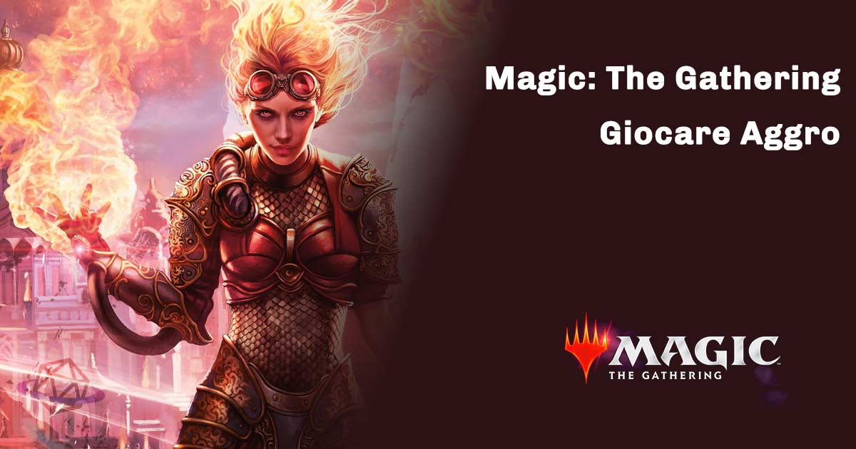 magic the gathering come giocare aggro