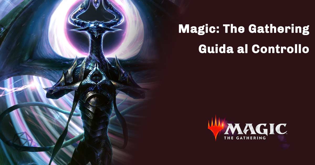 guida al gioco control di magic the gathering