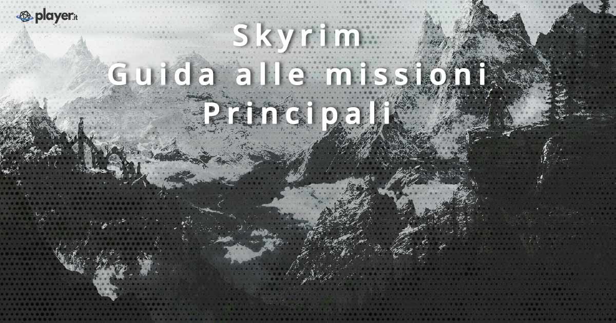 Skyrim guida alle missioni principali