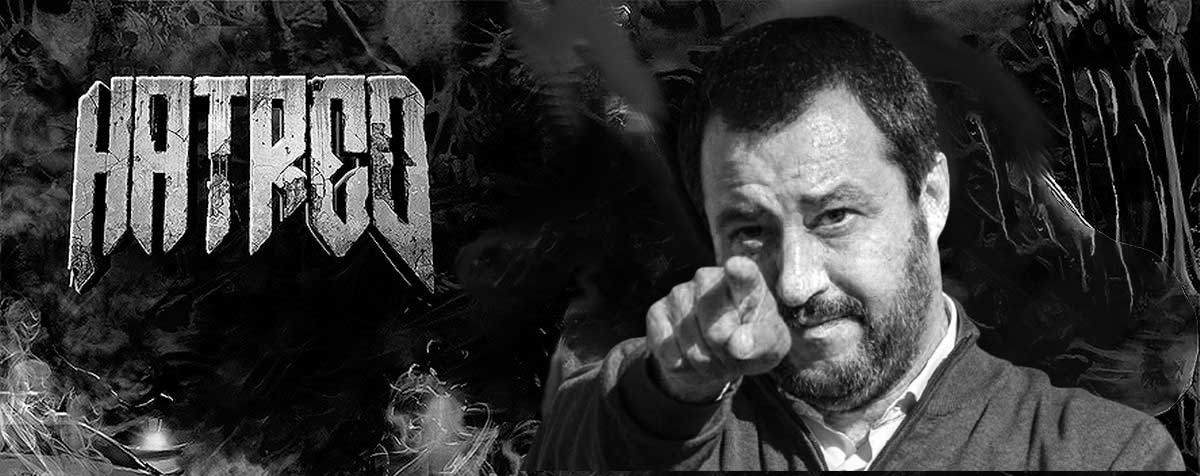 Il segretario salvini con il logo di Hatred