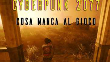 COSA MANCA A CYBERPUNK 2077