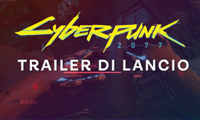 CYBERPUNK 2077 TRAILER DI LANCIO