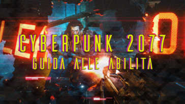 Cyberpunk 2077 tutte le abilità e i perk