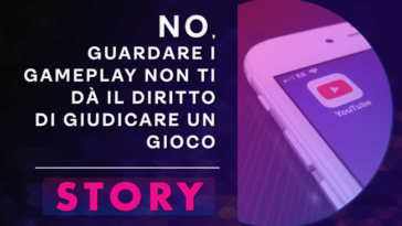 Non hai il diritto di giudicare un gioco se non l'hai giocato