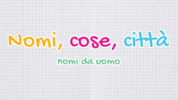 nomi da uomo nomi cose città