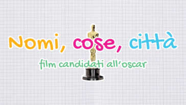 nomi cose città film candidati all'oscar